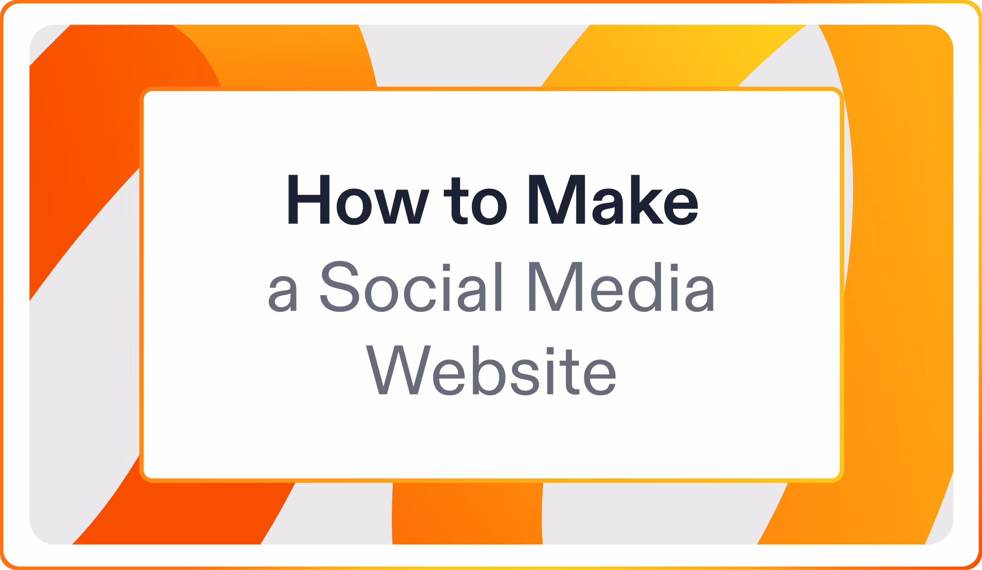 How to Make a Social Media Website: A Step-by-Step Guide